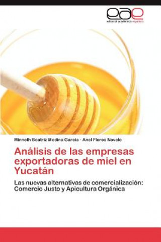 Analisis de las empresas exportadoras de miel en Yucatan