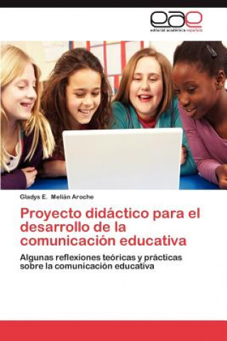 Proyecto Didactico Para El Desarrollo de La Comunicacion Educativa