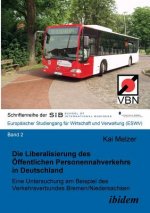 Liberalisierung des  ffentlichen Personennahverkehrs in Deutschland. Eine Untersuchung am Beispiel des Verkehrsverbundes Bremen/Niedersachsen