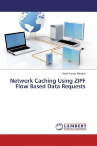 Network Caching Using ZIPF Flow Based Data Requests