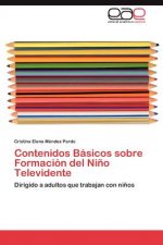 Contenidos Basicos sobre Formacion del Nino Televidente