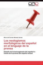 neologismos morfologicos del espanol en el lenguaje de la prensa