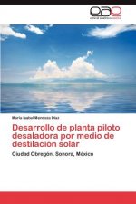 Desarrollo de planta piloto desaladora por medio de destilacion solar