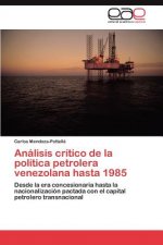 Analisis critico de la politica petrolera venezolana hasta 1985