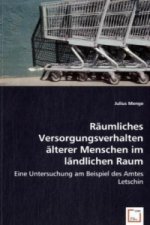 Räumliches Versorgungsverhalten älterer Menschen im ländlichen Raum