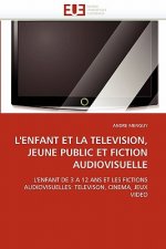 L''enfant Et La Television, Jeune Public Et Fiction Audiovisuelle