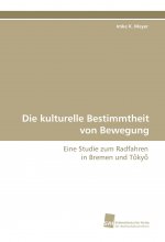 Die kulturelle Bestimmtheit von Bewegung