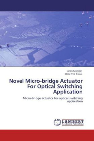 Novel Micro-bridge Actuator For Optical Switching Application