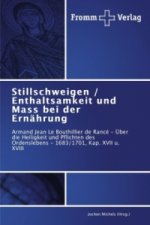 Stillschweigen / Enthaltsamkeit und Mass bei der Ernahrung