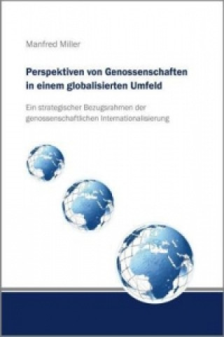 Perspektiven von Genossenschaften in einem globalisierten Umfeld