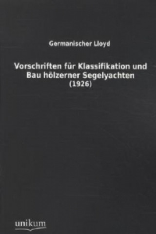 Vorschriften für Klassifikation und Bau von hölzernen Segelyachten (1926)
