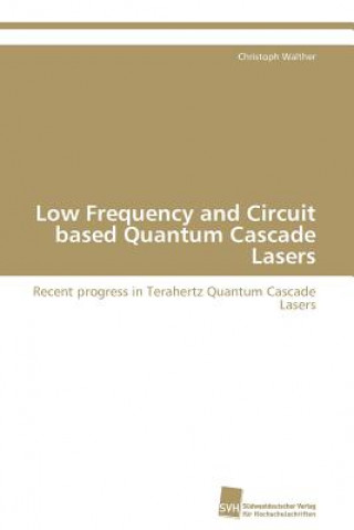 Low Frequency and Circuit based Quantum Cascade Lasers
