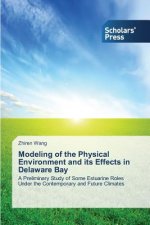 Modeling of the Physical Environment and its Effects in Delaware Bay