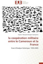 La Coop ration Militaire Entre Le Cameroun Et La France
