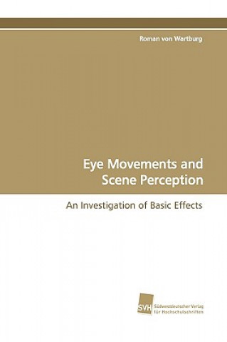 Eye Movements and Scene Perception