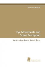 Eye Movements and Scene Perception