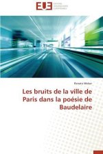 Les Bruits de la Ville de Paris Dans La Po sie de Baudelaire