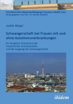 Schwangerschaft bei Frauen mit und ohne Autoimmunerkrankungen. Ein Vergleich hinsichtlich der m tterlichen Charakteristika und des Ausgangs der Schwan