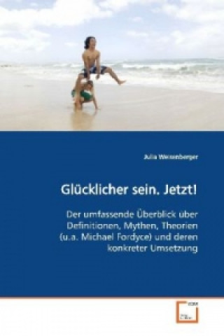 Glücklicher sein. Jetzt!