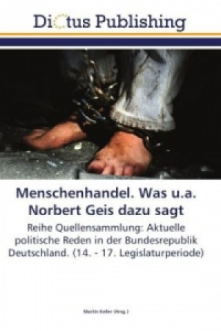 Menschenhandel. Was u.a. Norbert Geis dazu sagt