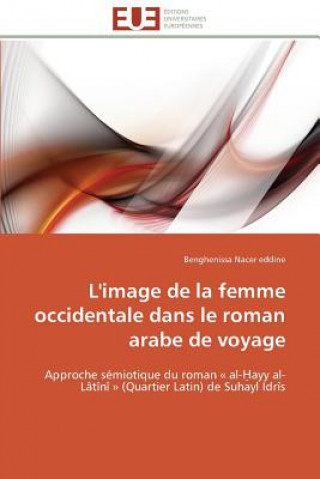 L'Image de la Femme Occidentale Dans Le Roman Arabe de Voyage