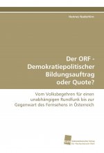 Der ORF - Demokratiepolitischer Bildungsauftrag oder Quote?