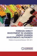 FOREIGN DIRECT INVESTMENT IN UGANDA UNDER UGANDA INVESTMENTS AUTHORITY
