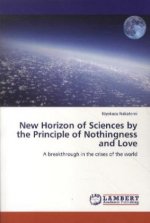 New Horizon of Sciences by the Principle of Nothingness and Love