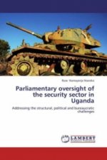 Parliamentary oversight of the security sector in Uganda