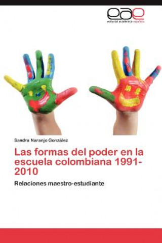 formas del poder en la escuela colombiana 1991-2010