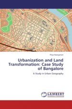 Urbanization and Land Transformation: Case Study of Bangalore