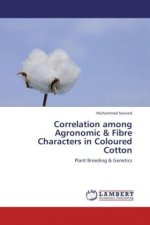 Correlation among Agronomic & Fibre Characters in Coloured Cotton