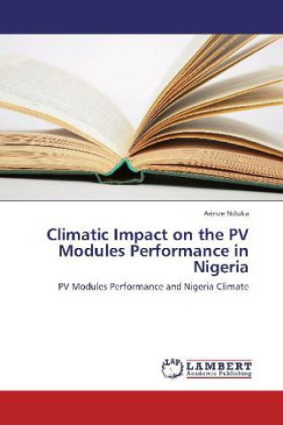 Climatic Impact on the PV Modules Performance in Nigeria