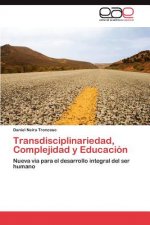 Transdisciplinariedad, Complejidad y Educacion