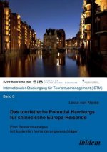 touristische Potential Hamburgs f r chinesische Europa-Reisende. Eine Bestandsanalyse mit konkreten Ver nderungsvorschl gen