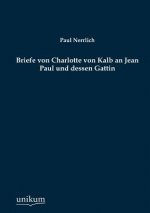Briefe von Charlotte von Kalb an Jean Paul und dessen Gattin