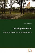 Crossing the Berm The Disney Theme Park as Sacralized Space