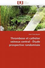 Thrombose Et Cath ter Veineux Central -  tude Prospective Randomis e