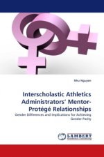 Interscholastic Athletics Administrators' Mentor-Protégé Relationships