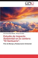 Estudio de Impacto Ambiental en la cantera El Santuario.