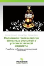 Podzemnaya geotekhnologiya almaznykh rossypey v usloviyakh vechnoy merzloty