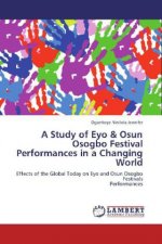 Study of Eyo & Osun Osogbo Festival Performances in a Changing World