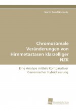 Chromosomale Veränderungen von Hirnmetastasen klarzelliger NZK