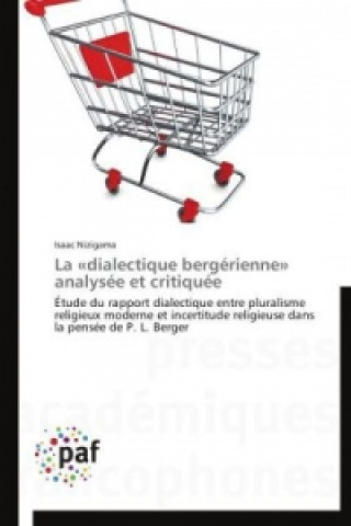 La «dialectique bergérienne» analysée et critiquée