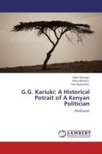 G.G. Kariuki: A Historical Potrait of A Kenyan Politician