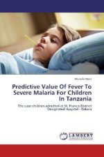 Predictive Value Of Fever To Severe Malaria For Children In Tanzania