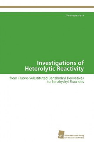 Investigations of Heterolytic Reactivity