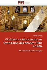 Chr tiens Et Musulmans En Syrie-Liban Des Ann es 1840   1900