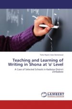 Teaching and Learning of Writing in Shona at 'o' Level