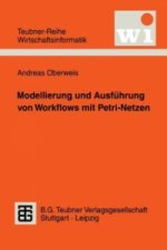 Modellierung Und Ausfuhrung Von Workflows Mit Petri-Netzen